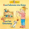 Conni - Conni bekommt eine Katze / Conni hat Geburtstag